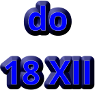 do 18 XII