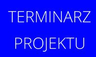 TERMINARZ PROJEKTU